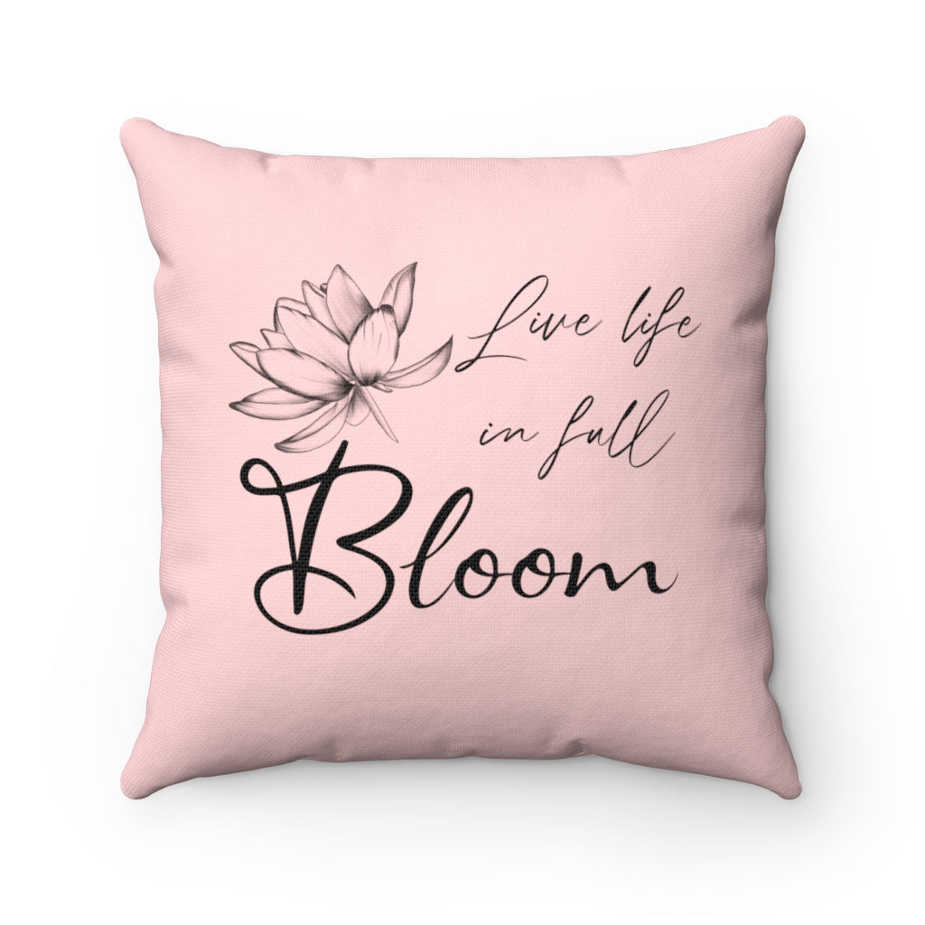 Decorative Pillow | Square Pillow | Pink | Flower | Live Life in Full Bloom | Home Decor