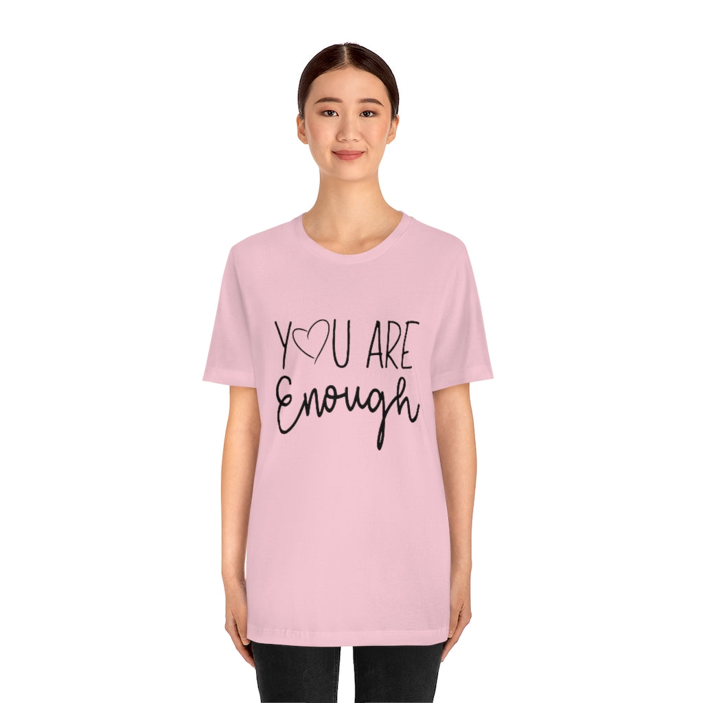 You Are Enough | Short Sleeve Tee