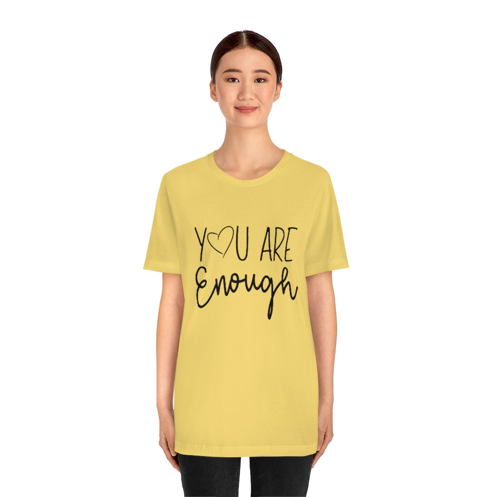 You Are Enough | Short Sleeve Tee