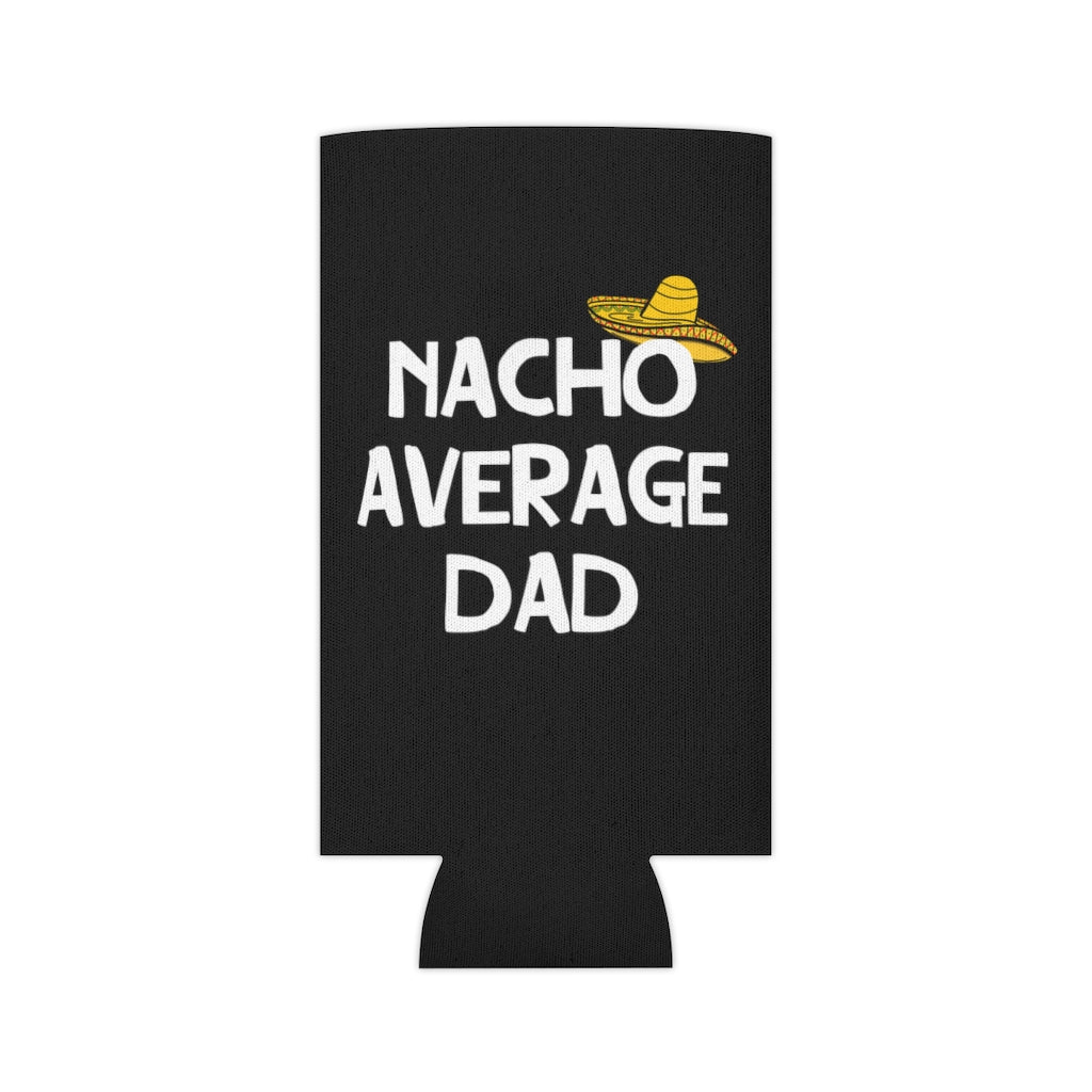 Nacho Average Dad can koozie.