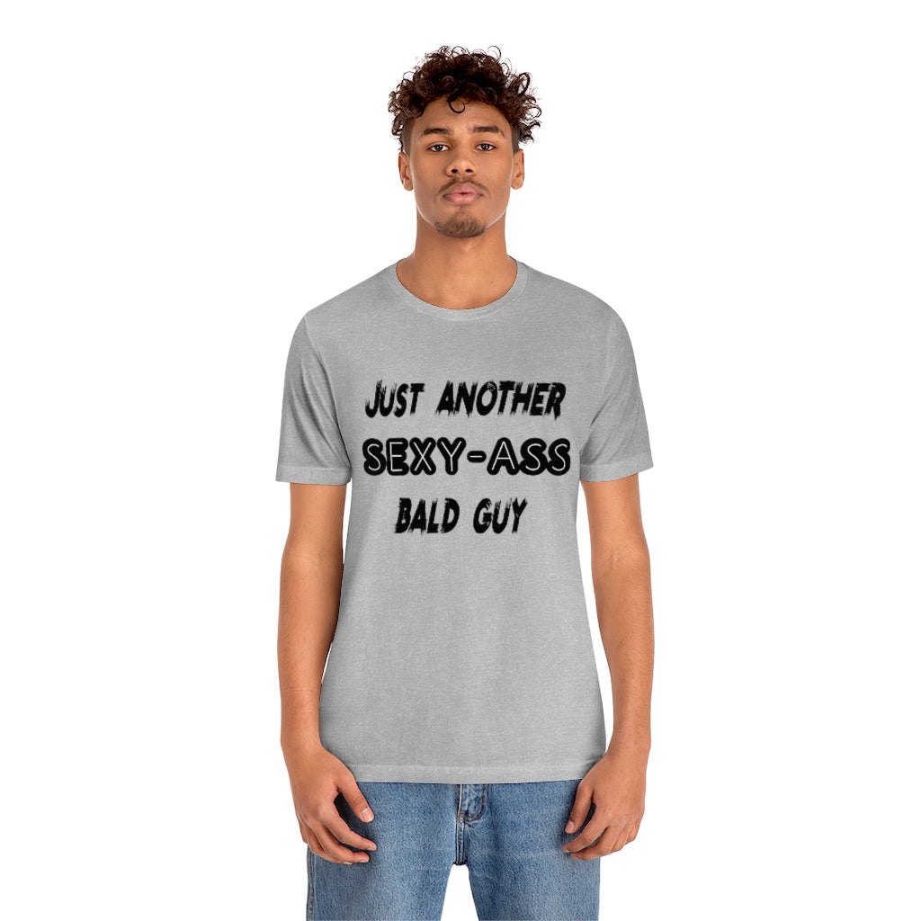 Another Sexy Bald Guy | Bald Man Tee | Short Sleeve Tee