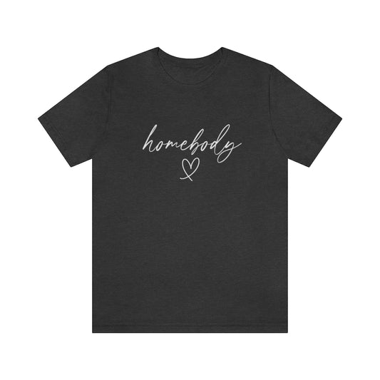 Homebody comfort tshirt. Dark Heather Gray.