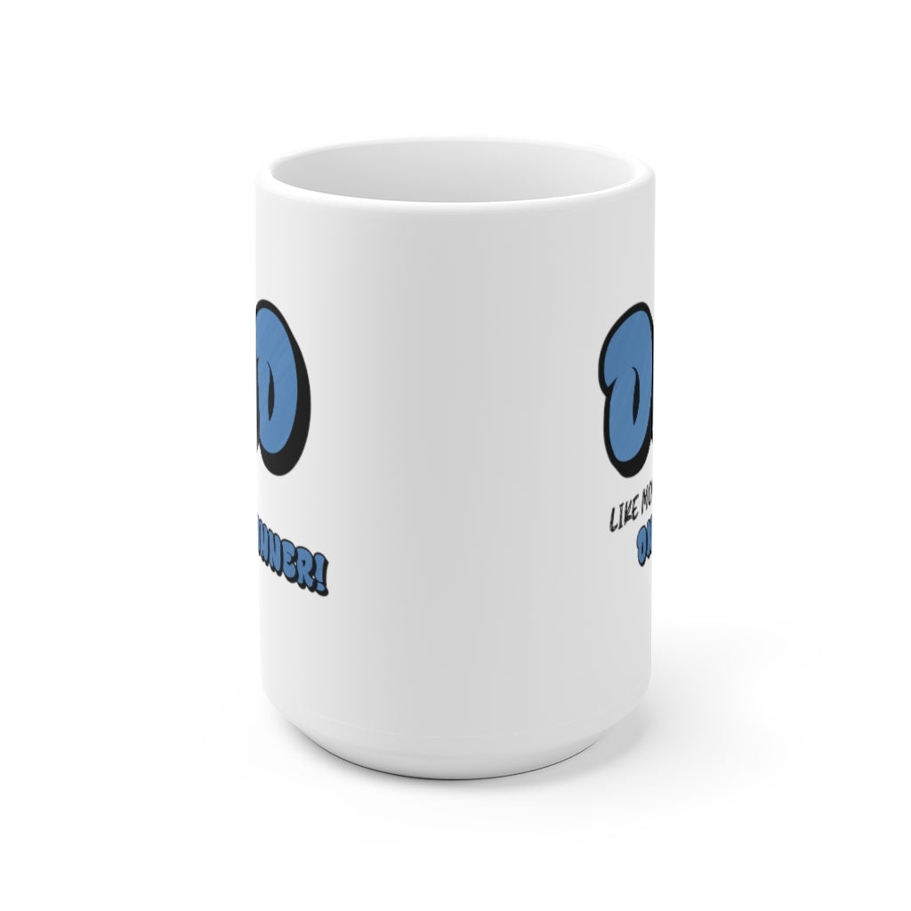 Dad.. Like Mom Only Funner | Coffee Mug