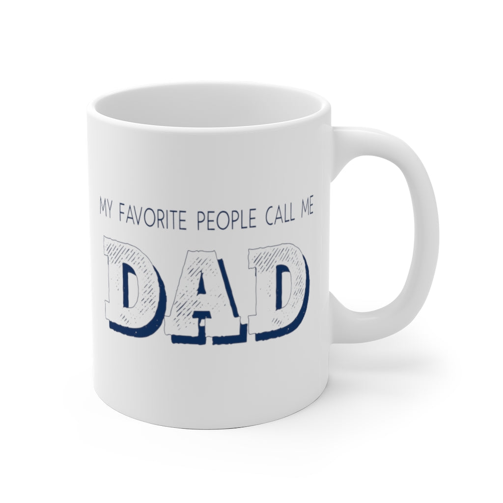 My favorite people call me Dad | Coffee Mug