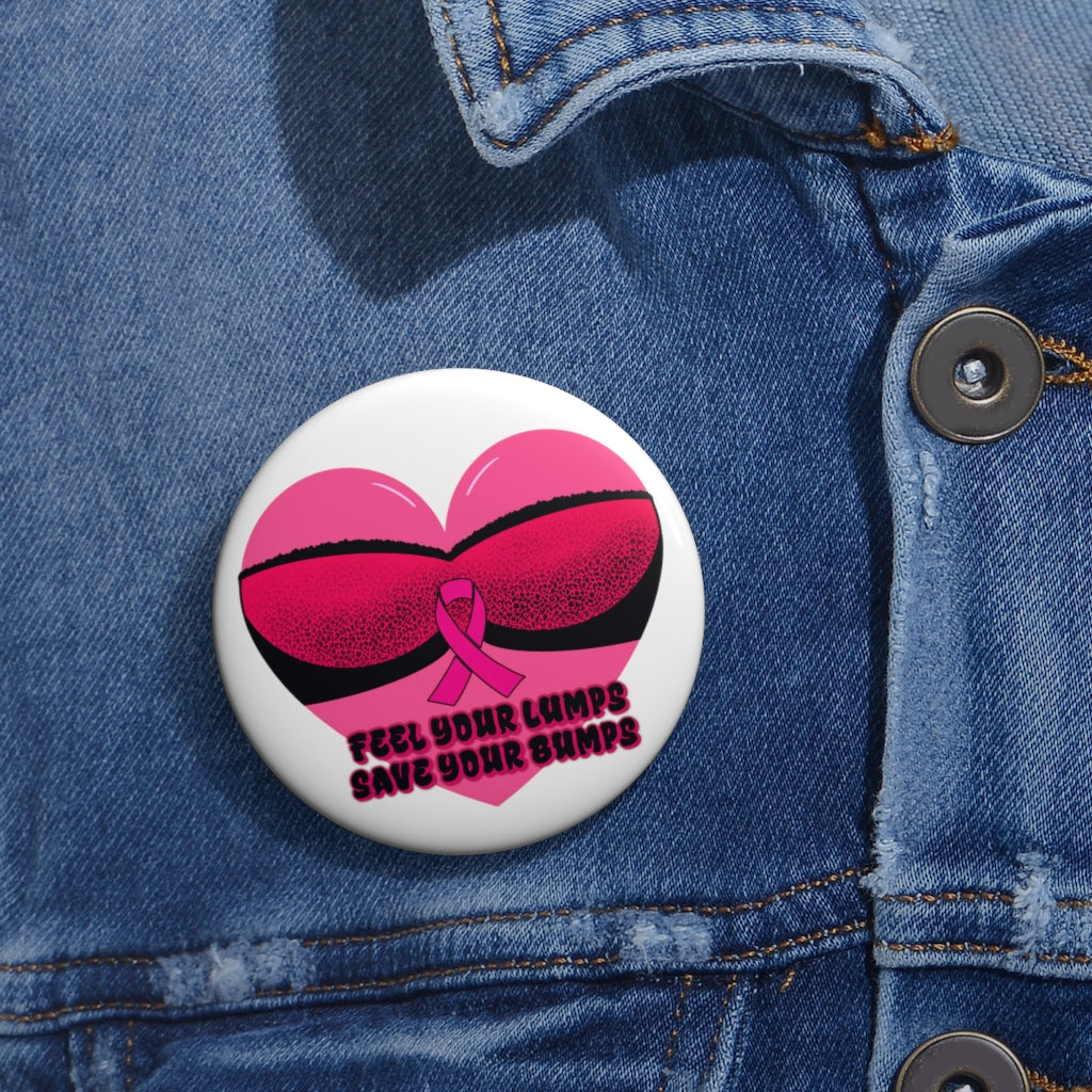 Feel for Lumps Save the Bumps | Breast Cancer Awareness | Pin Buttons