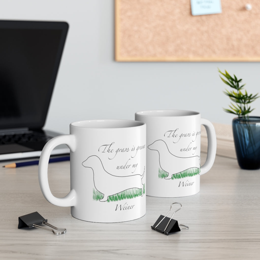 The grass is greener under my Weiner | Dog Lovers | Coffee Mug