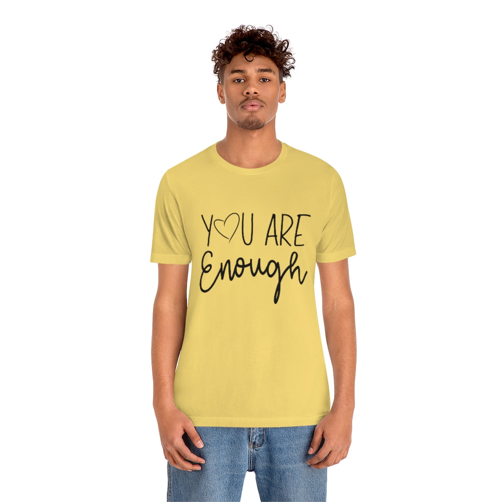 You Are Enough | Short Sleeve Tee