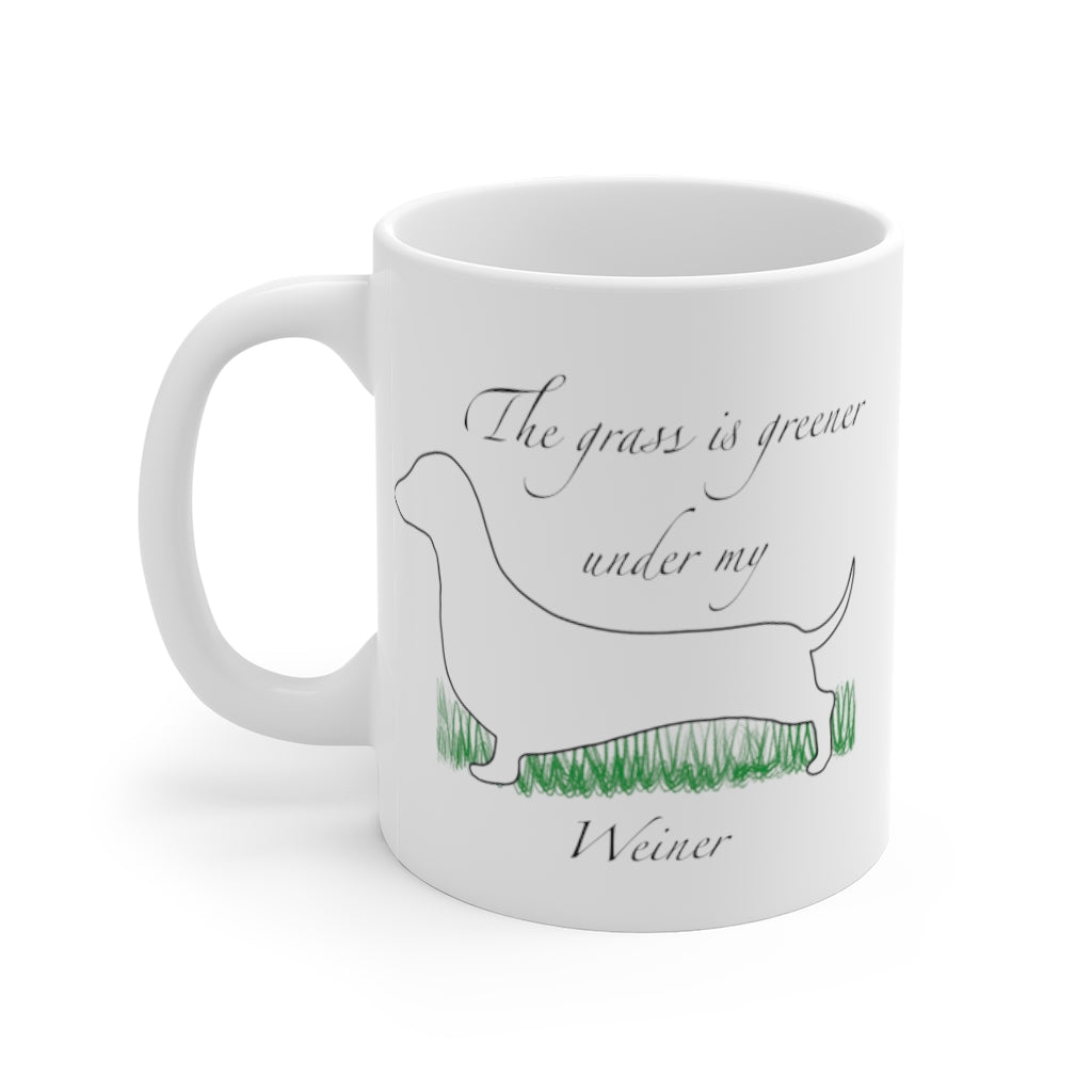 The grass is greener under my Weiner | Dog Lovers | Coffee Mug