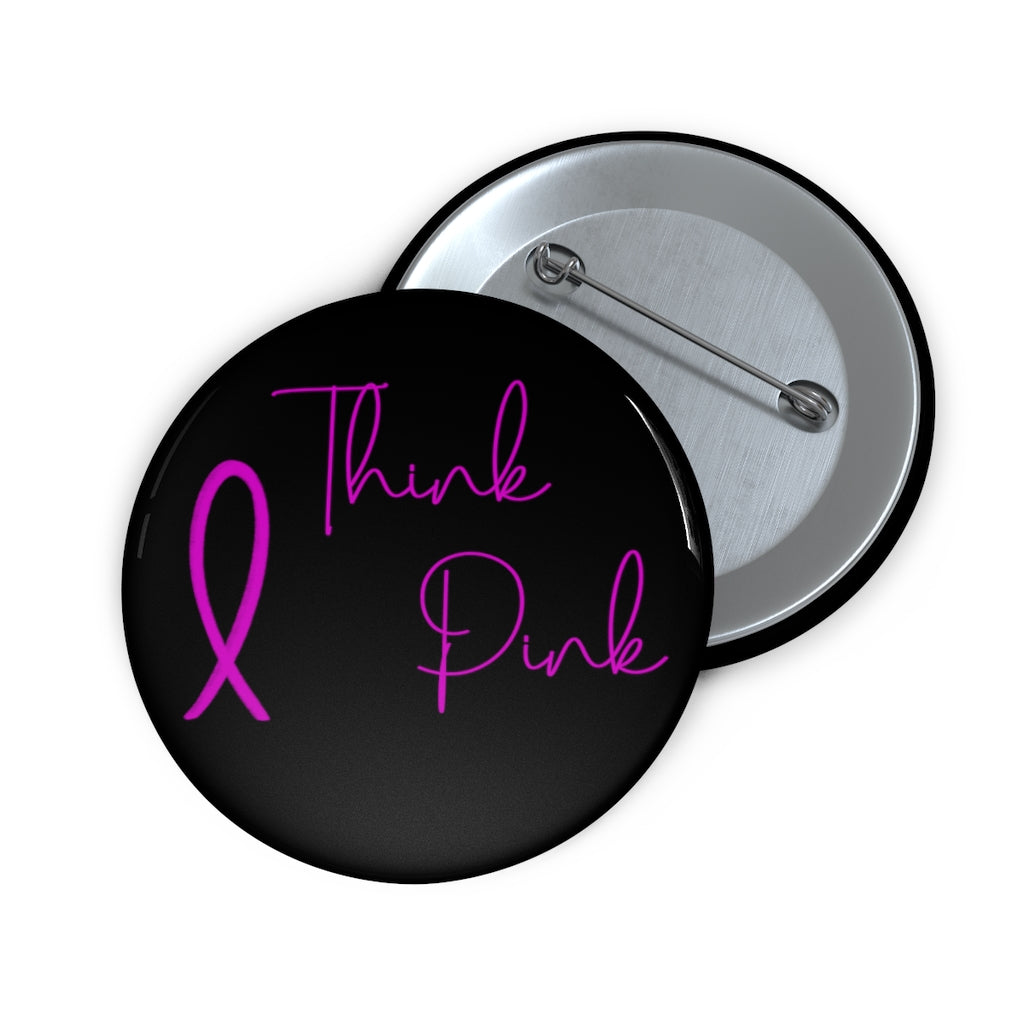 Think Pink | Breast Cancer Awareness | Pin Buttons