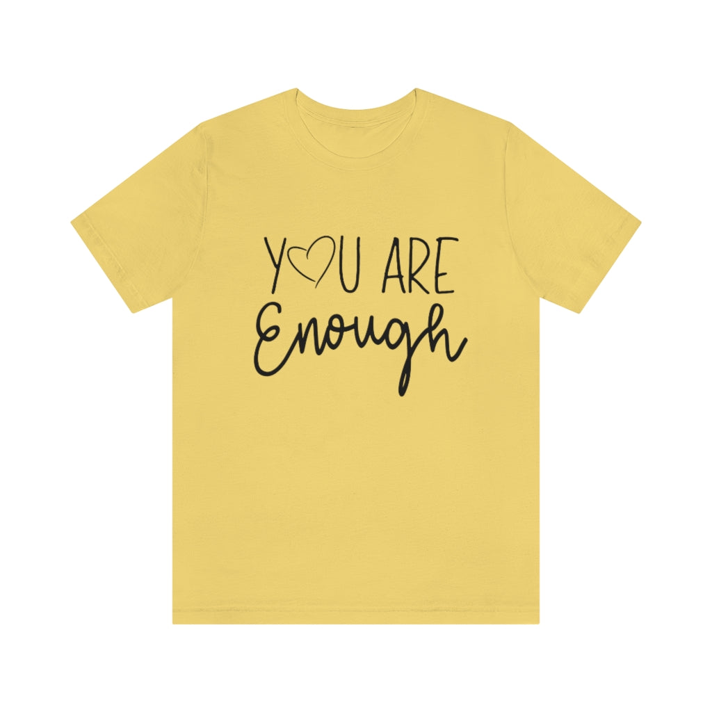 You Are Enough | Short Sleeve Tee