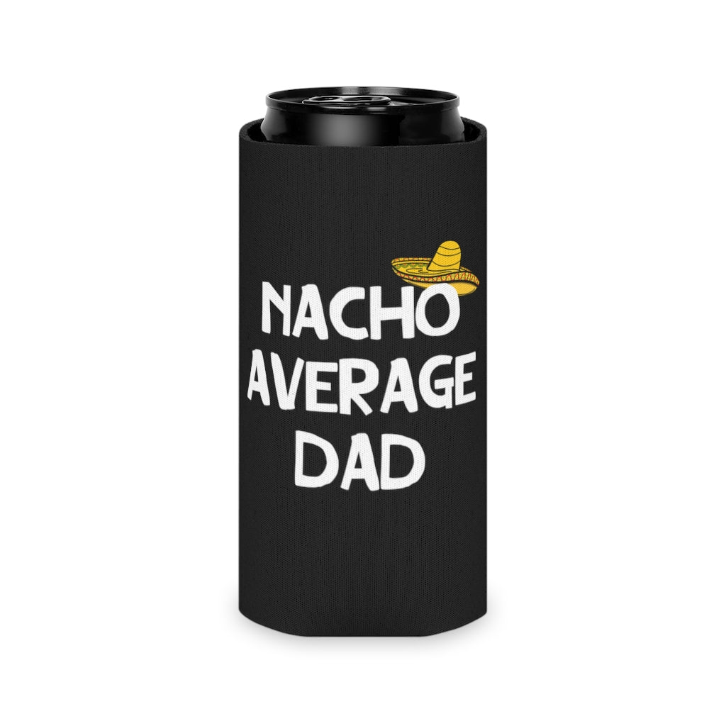 Nacho Average Dad | Can Cooler | Koozie | Father's Day