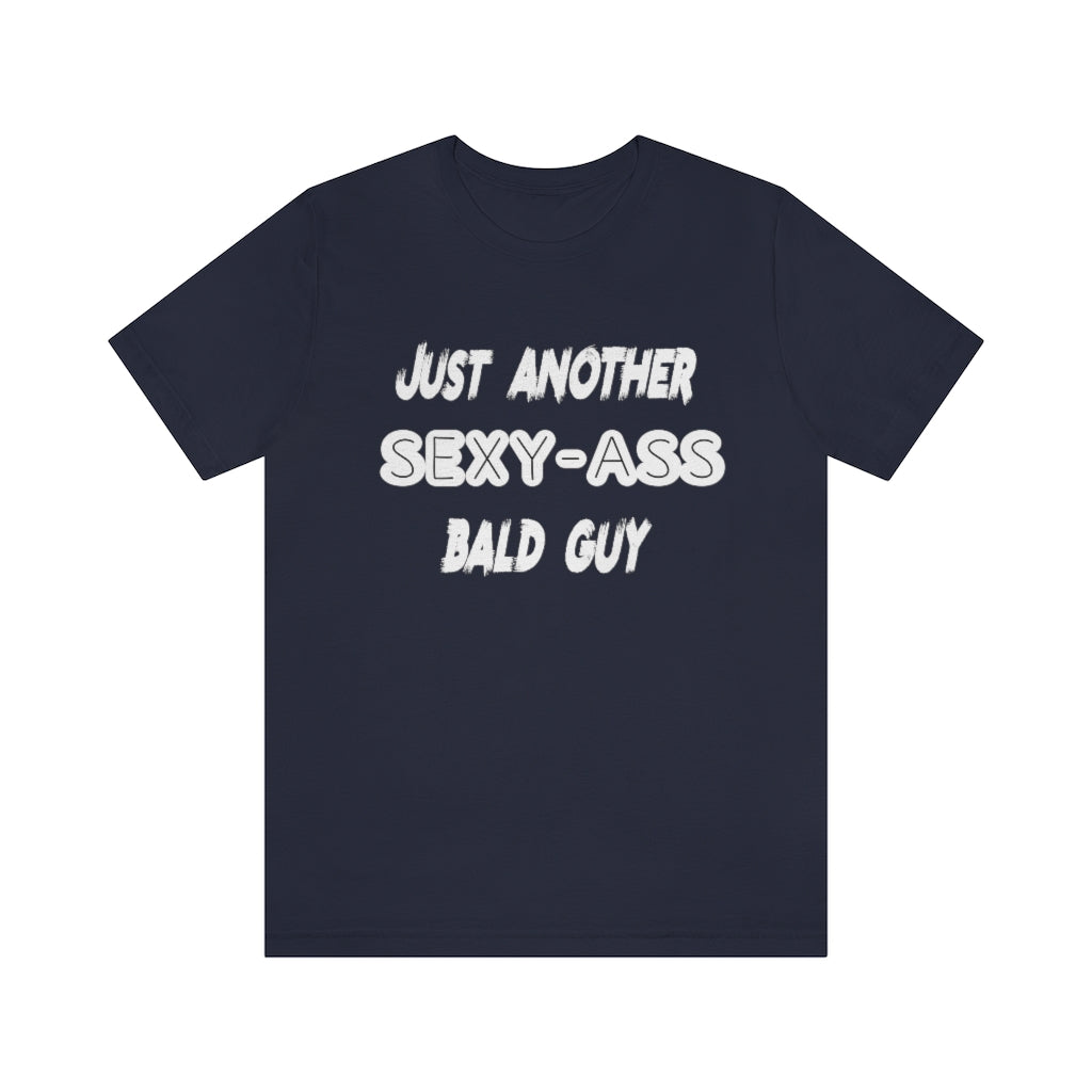 Just Another Sexy Ass Bald Guy T-Shirt. Navy.