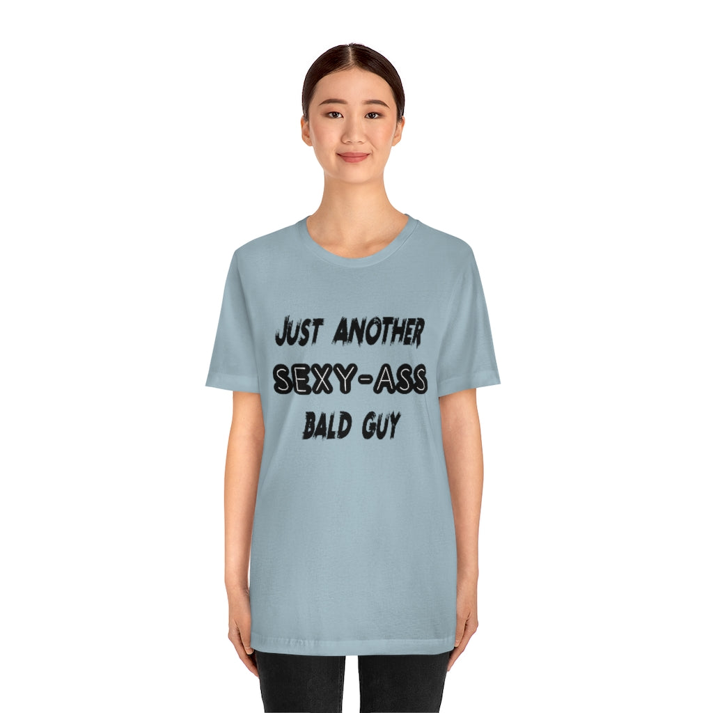 Another Sexy Bald Guy | Bald Man Tee | Short Sleeve Tee