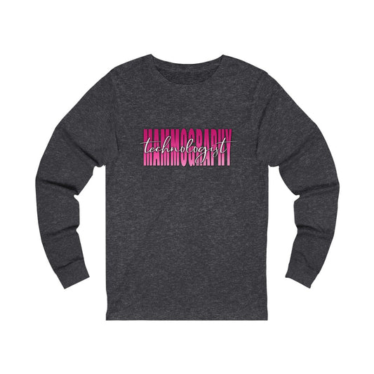 Mammography Technologist long sleeve tshirt. Dark Heather Gray.