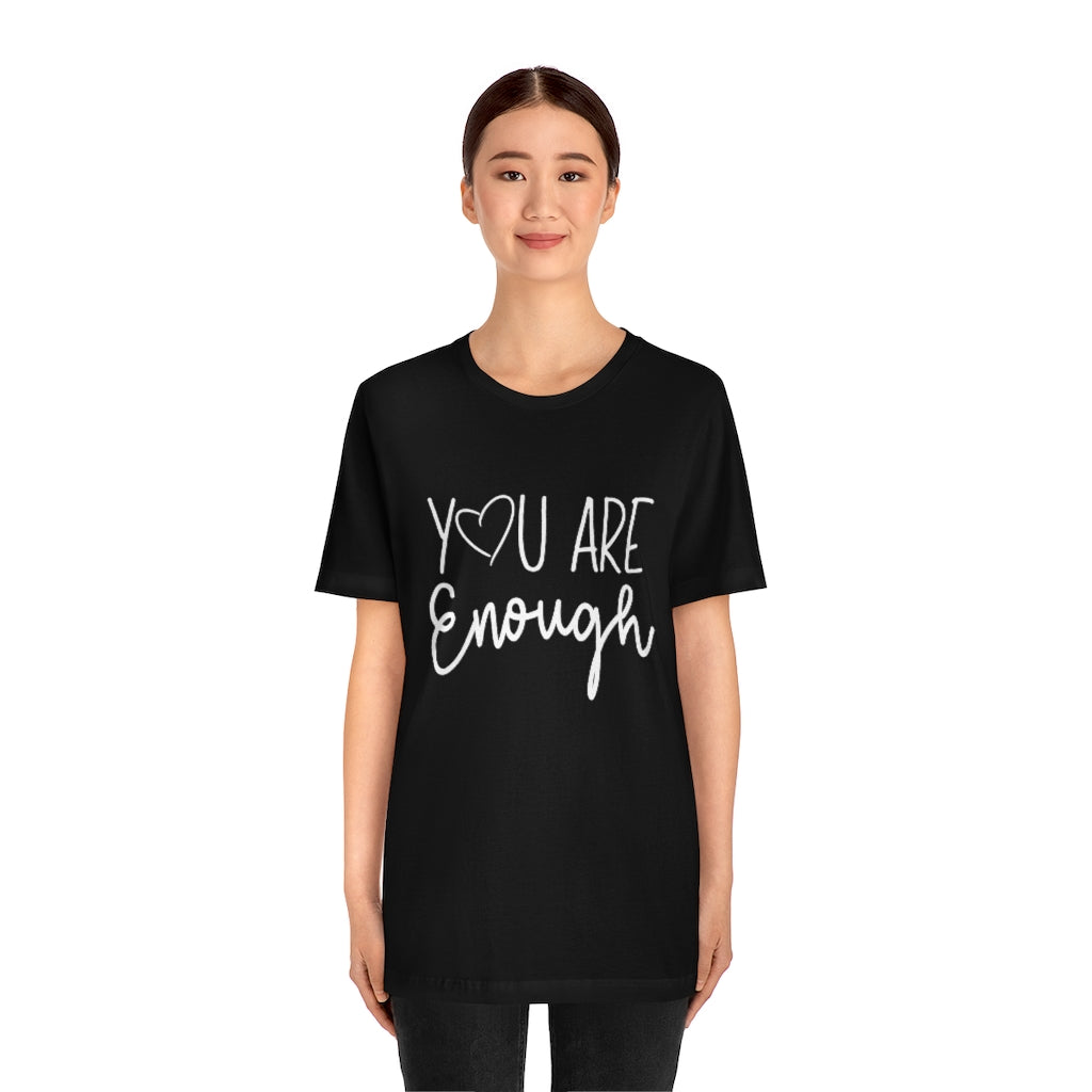 You Are Enough | Short Sleeve Tee