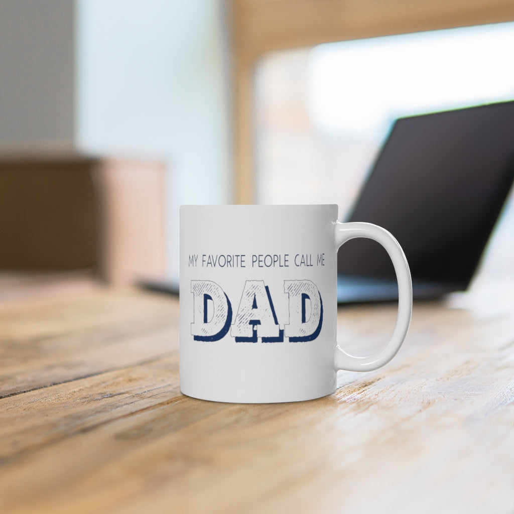 My favorite people call me Dad | Coffee Mug