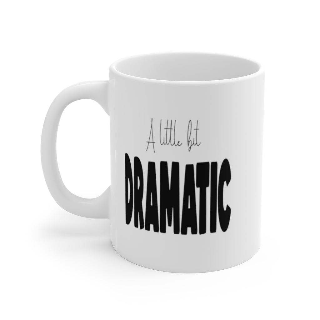 A Little Bit Dramatic Mug