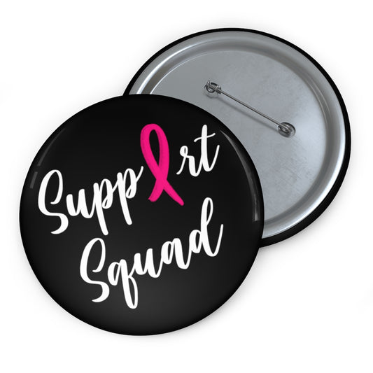 Support Squad | Breast Cancer Awareness | Pin Buttons