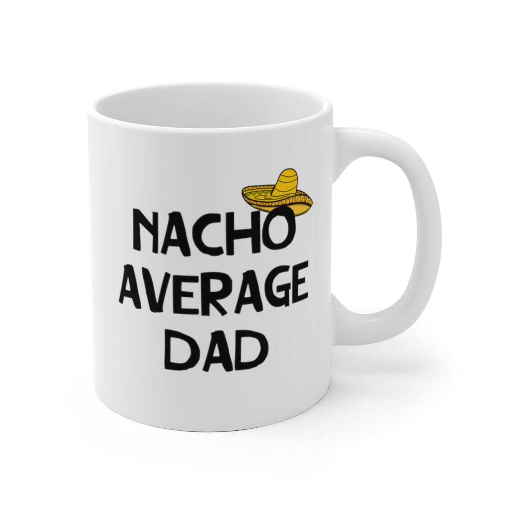 Nacho Average Dad | Coffee Mug