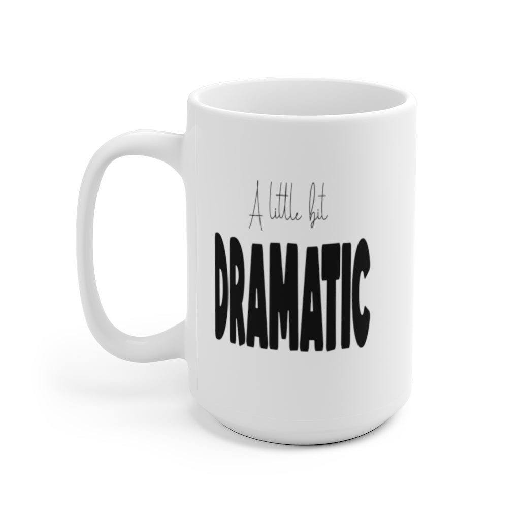 A Little Bit Dramatic Mug