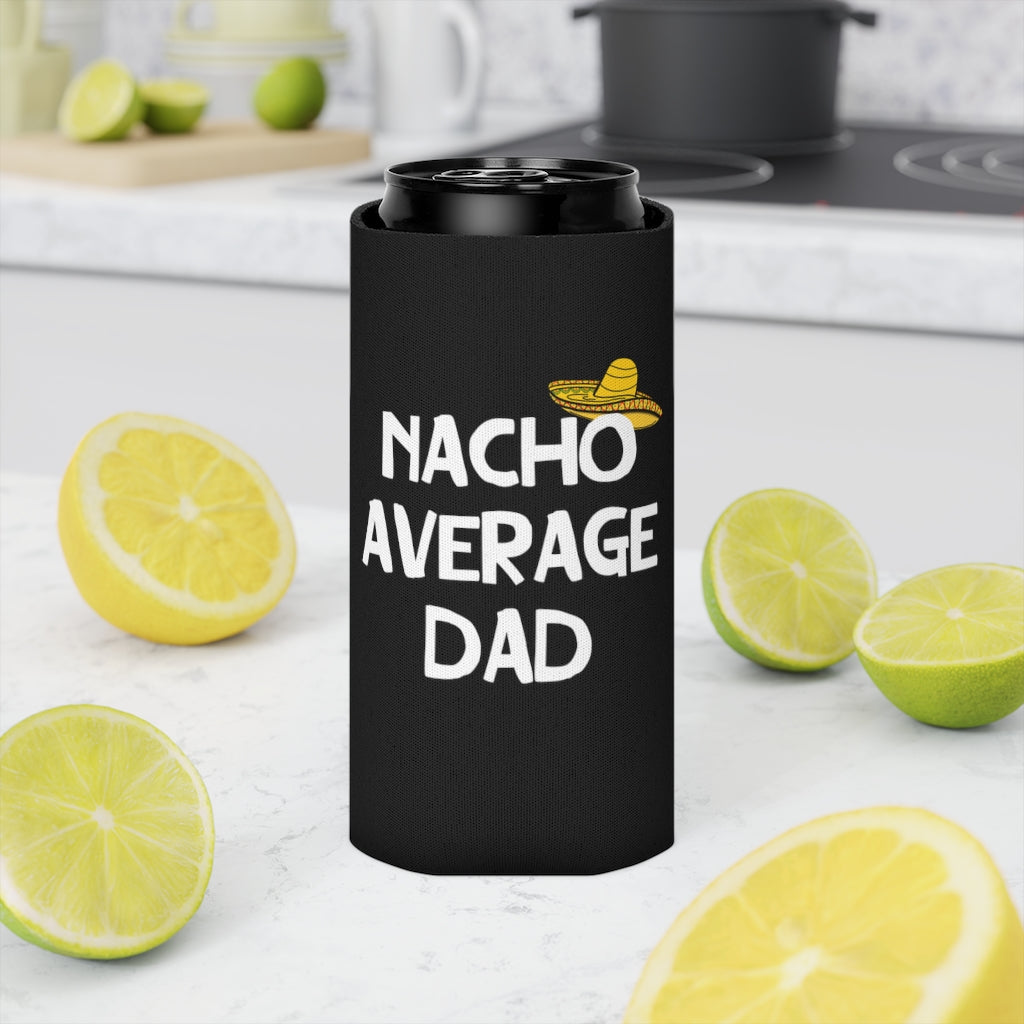 Nacho Average Dad | Can Cooler | Koozie | Father's Day