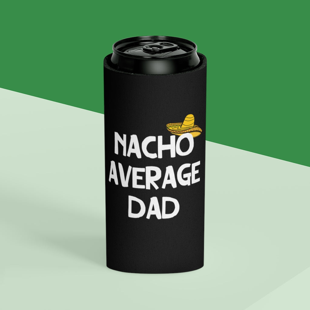 Nacho Average Dad | Can Cooler | Koozie | Father's Day