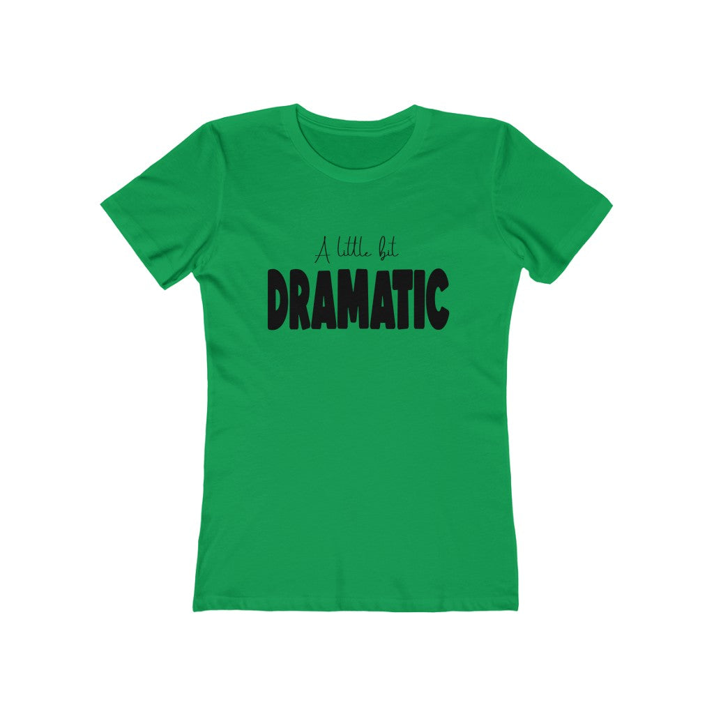 A Little Dramatic | Boyfriend Tee