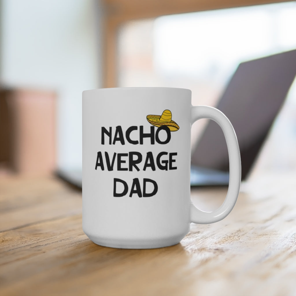 Nacho Average Dad | Coffee Mug