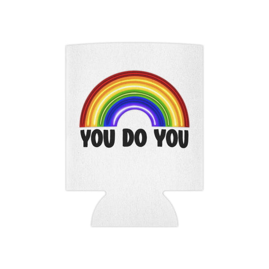 You Do You | Gay Pride | Can Cooler | Koozie