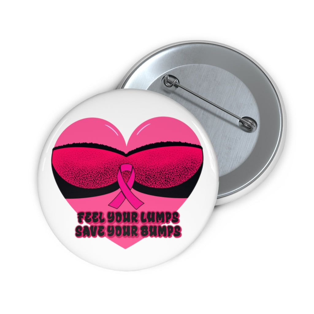 Feel for Lumps Save the Bumps | Breast Cancer Awareness | Pin Buttons