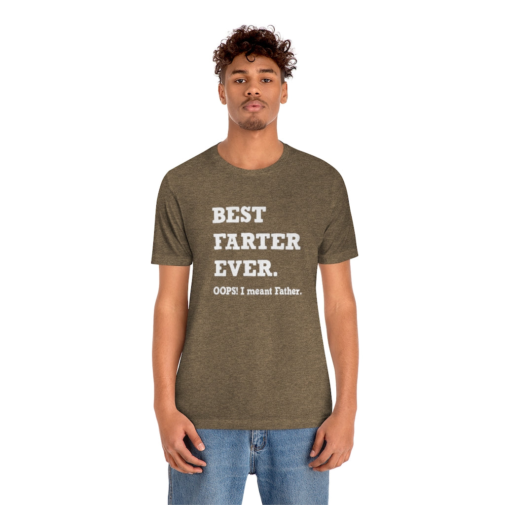 Best Farter Ever | Best Father | Short Sleeve Tee