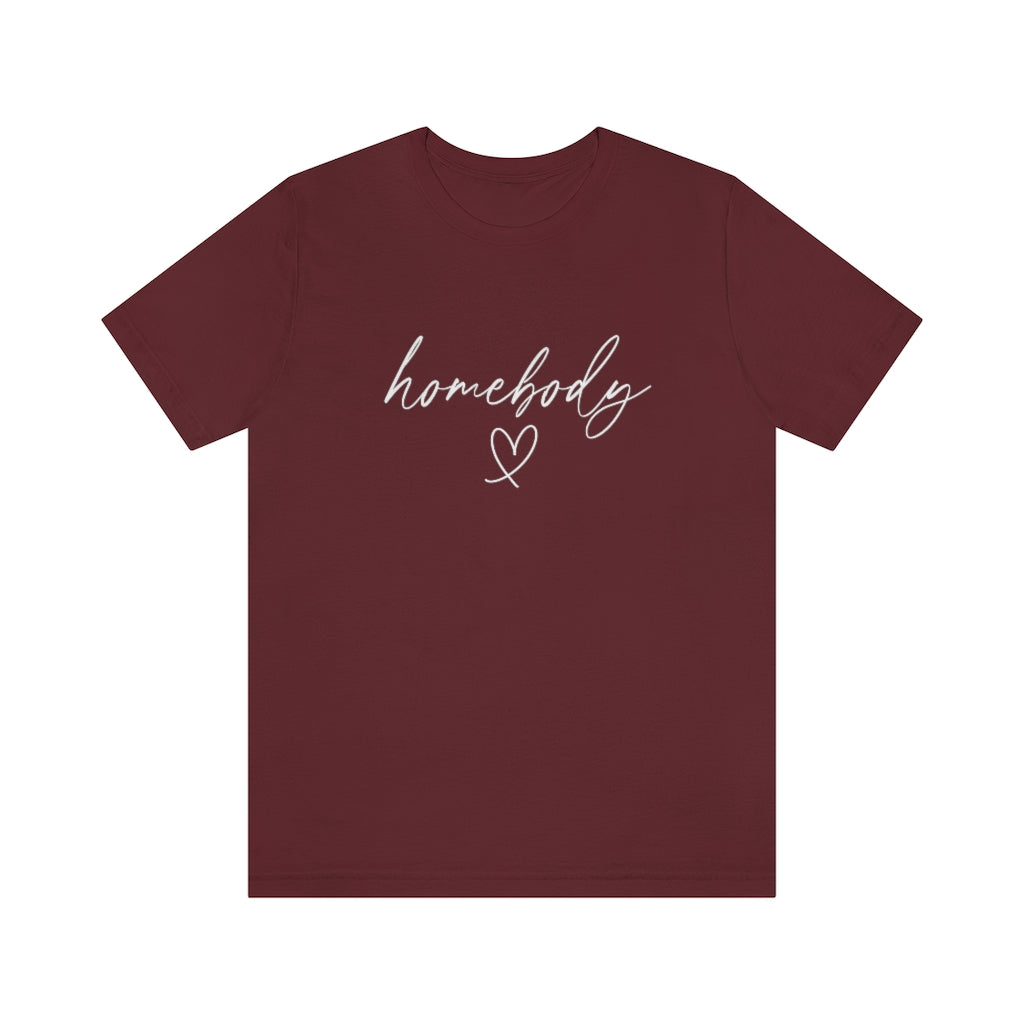 Homebody comfort Tshirt. Maroon.