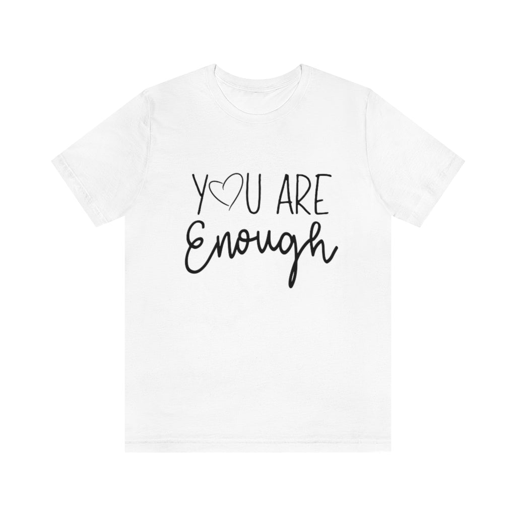 You Are Enough | Short Sleeve Tee