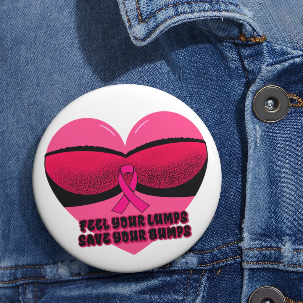 Feel for Lumps Save the Bumps | Breast Cancer Awareness | Pin Buttons