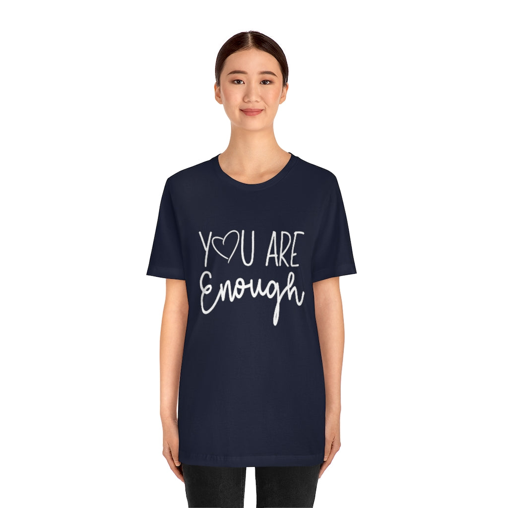 You Are Enough | Short Sleeve Tee