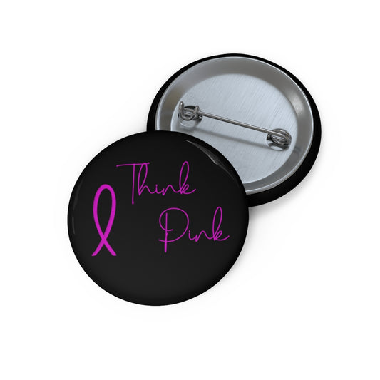 Think Pink | Breast Cancer Awareness | Pin Buttons