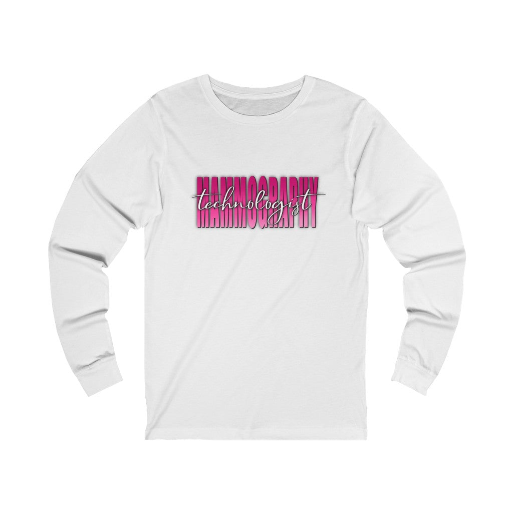 Mammography Technologist long sleeve tshirt. White.