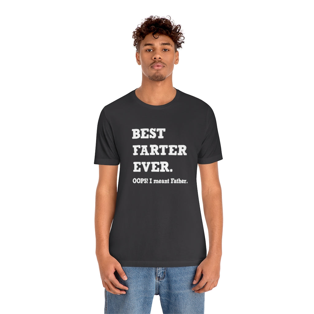 Best Farter Ever | Best Father | Short Sleeve Tee