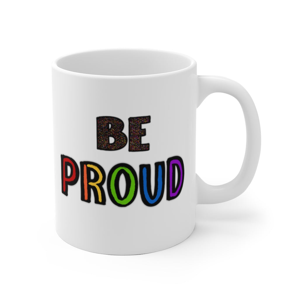 Be Proud | Gay Pride | Coffee Mug