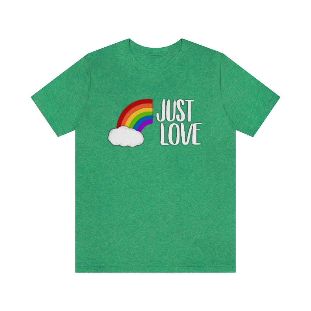 Just Love | Gay Pride | Short Sleeve Tee