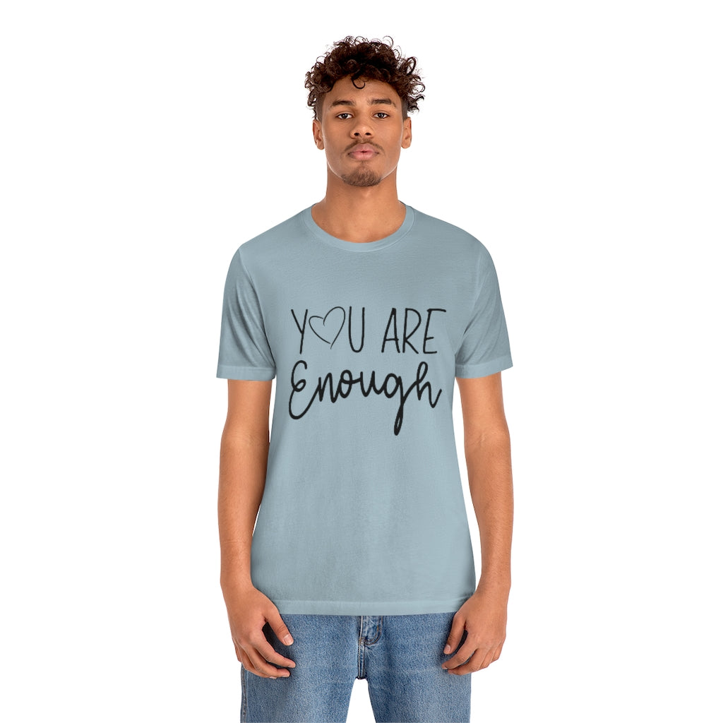 You Are Enough | Short Sleeve Tee