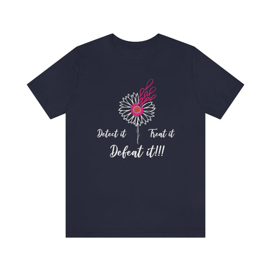 Breast Cancer Awareness | Short Sleeve Tee | Detect it Treat it Defeat it | Flower | Ribbon