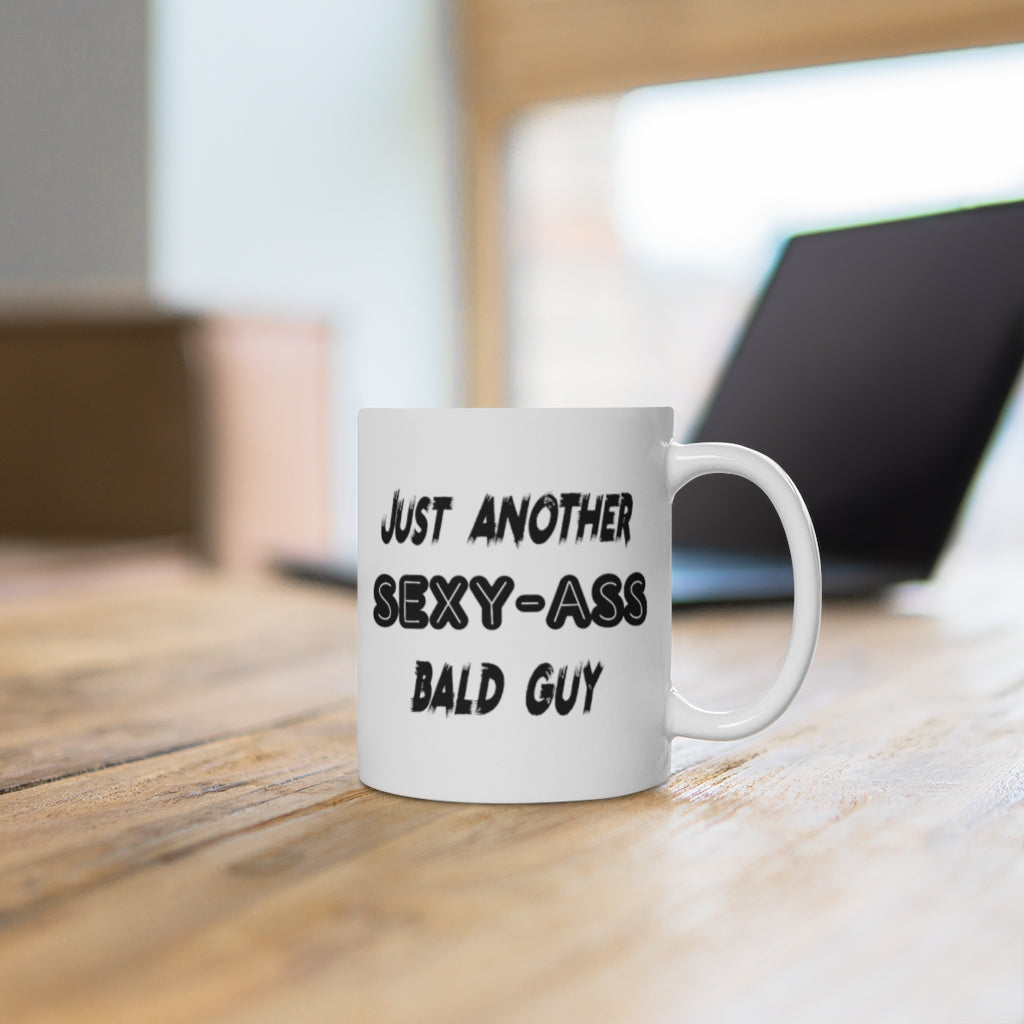 Sexy Ass Bald Guy | Funny Mug | Coffee Mug