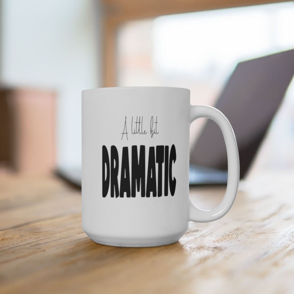 A Little Bit Dramatic Mug