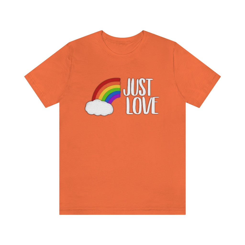 Just Love | Gay Pride | Short Sleeve Tee