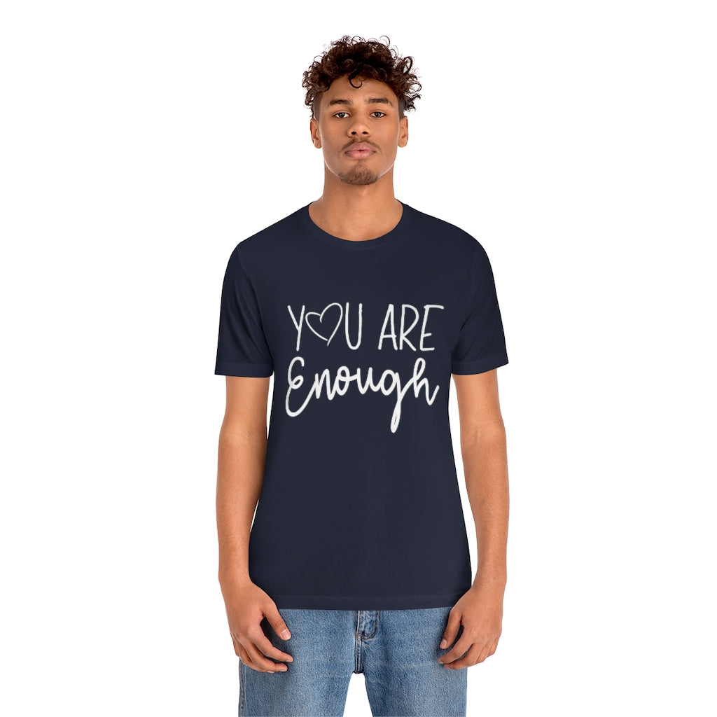 You Are Enough | Short Sleeve Tee