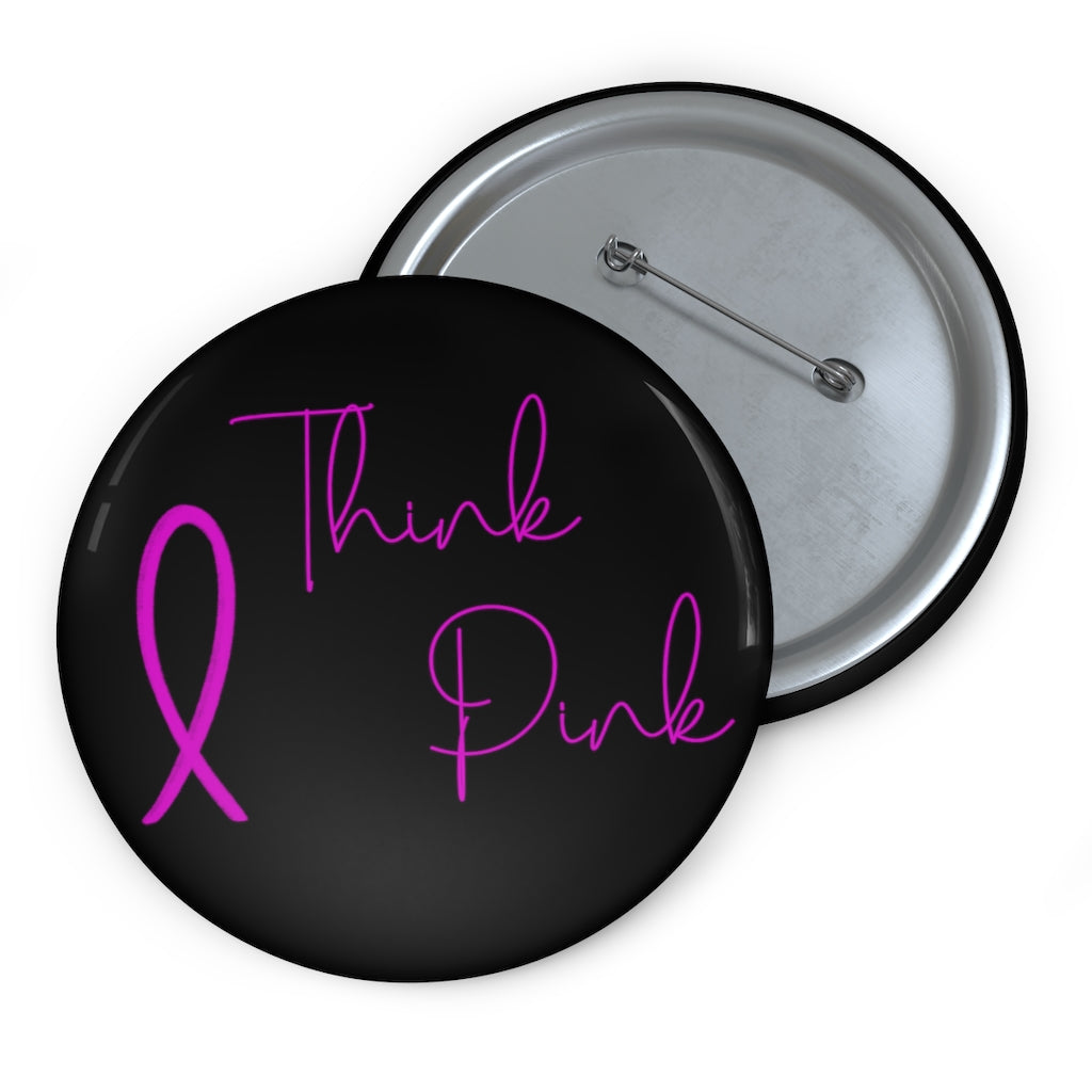 Think Pink | Breast Cancer Awareness | Pin Buttons