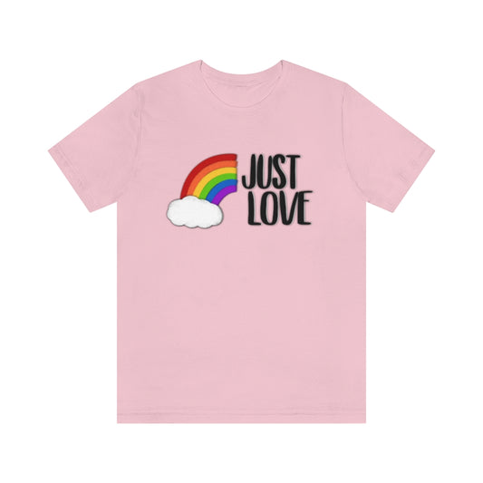 Just Love | Gay Pride | Short Sleeve Tee