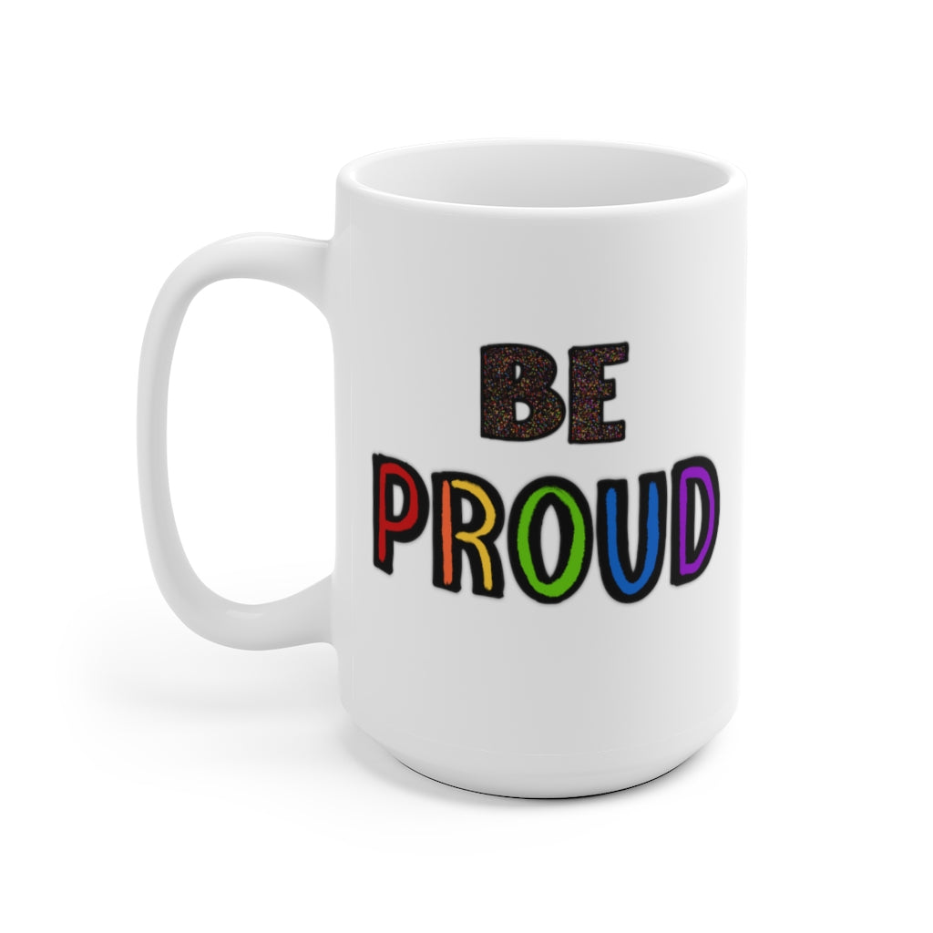 Be Proud | Gay Pride | Coffee Mug