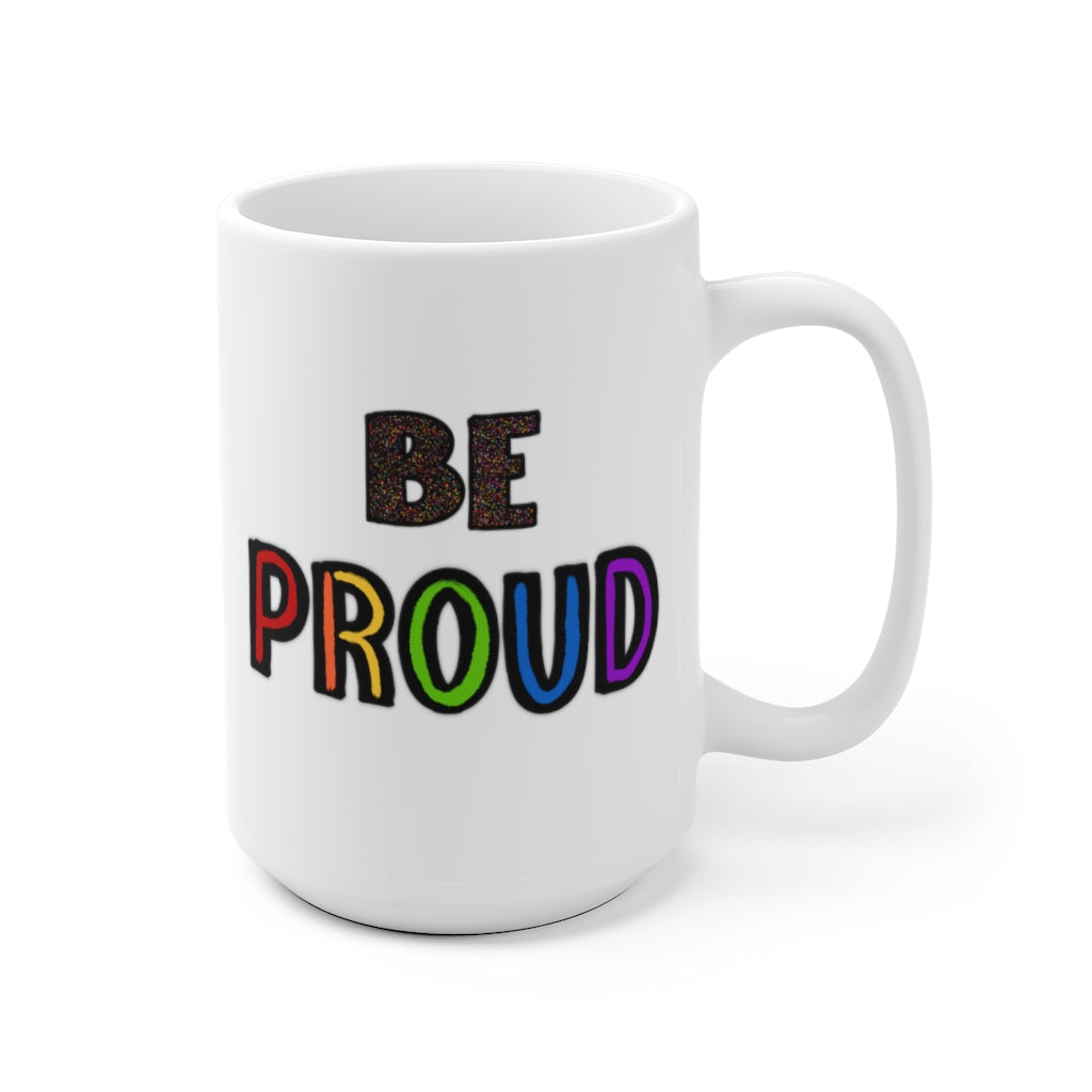 Be Proud | Gay Pride | Coffee Mug